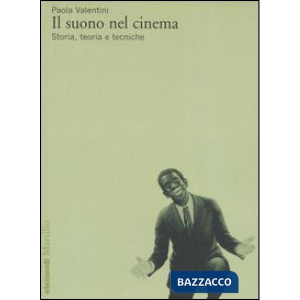 Suono nel cinema. Storia, teoria e tecniche (Il)