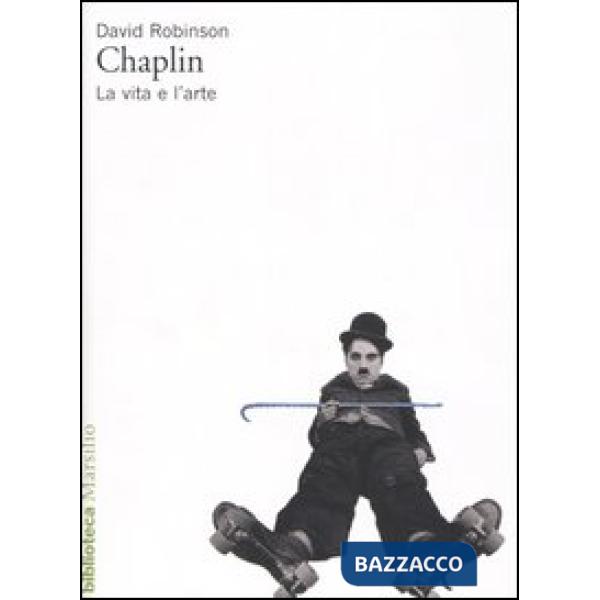 Chaplin. La vita e l'arte