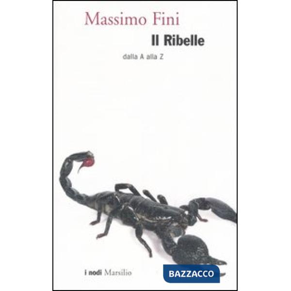 Ribelle. Dalla A alla Z (Il)