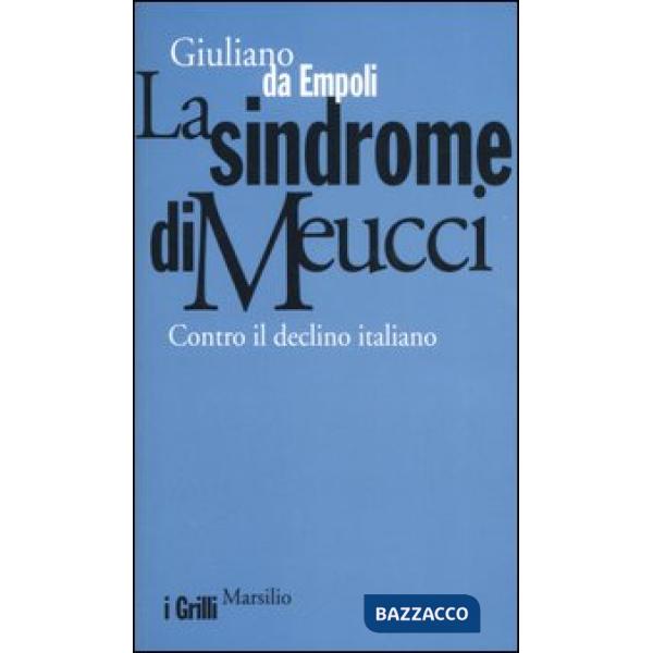 Sindrome di Meucci. Contro il declino italiano (La)