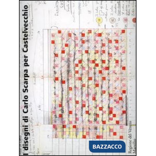 Disegni di Carlo Scarpa per Castelvecchio (I)