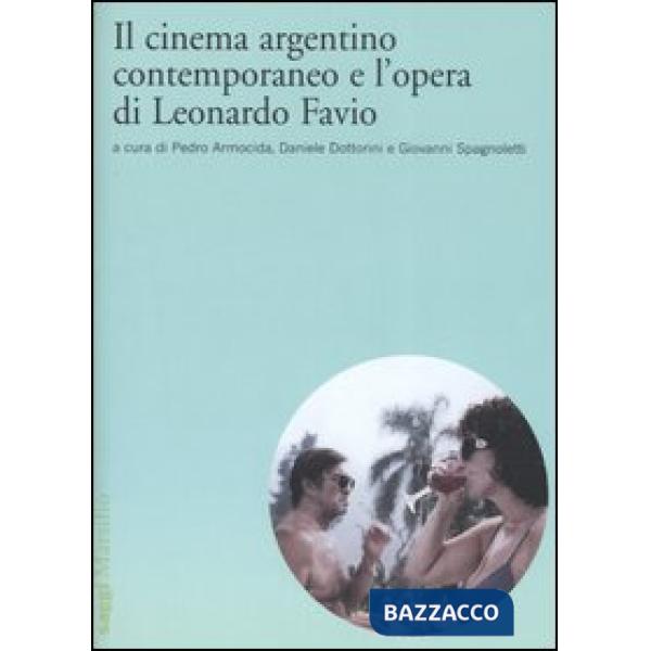 Cinema argentino contemporaneo e l'opera di Leonardo Favio (Il)