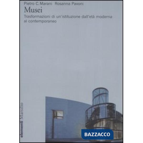 Musei. Trasformazioni di un'istituzione dall'età moderna al contemporaneo