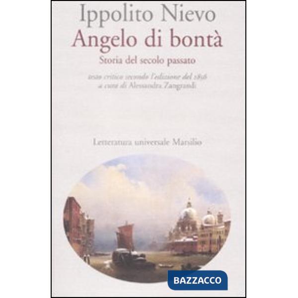 Angelo di bontà. Storia del secolo passato. Ediz. critica