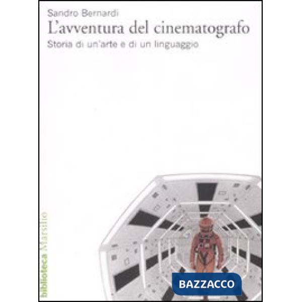 L'AVVENTURA DEL CINEMATOGRAFO. STORIA DI UN?ARTE E DI UN LINGUAGGIO
