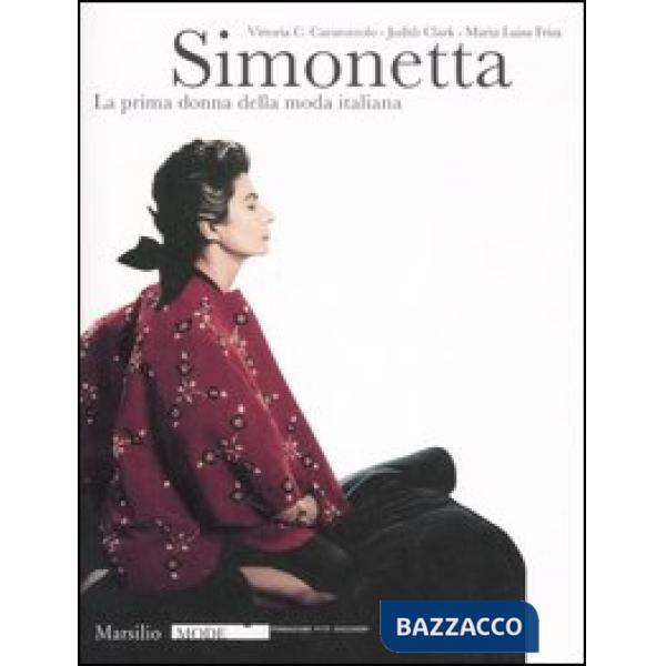 Simonetta. La prima donna della moda italiana. Catalogo della mostra (Firenze, 9