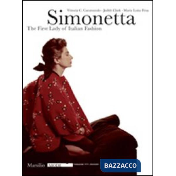 Simonetta: italian's fashion first lady. Catalogo della mostra (Firenze, 9 genna