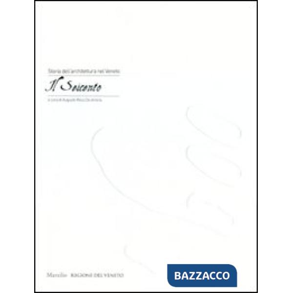Storia dell'architettura del Veneto. Il Seicento. Ediz. illustrata