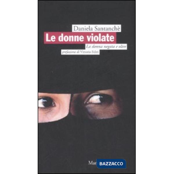 Donne violate. La donna negata e oltre (Le)
