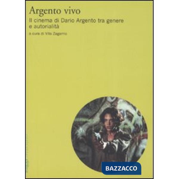Argento vivo. Il cinema di Dario Argento tra genere e autorialità