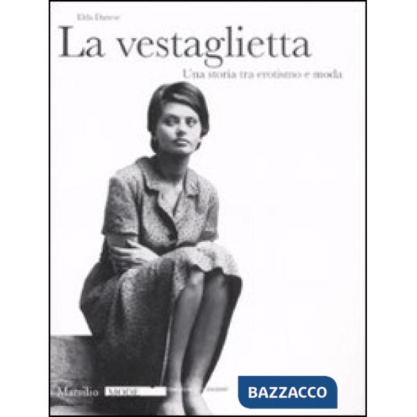 Vestaglietta. Una storia tra erotismo e moda. Ediz. illustrata (La)