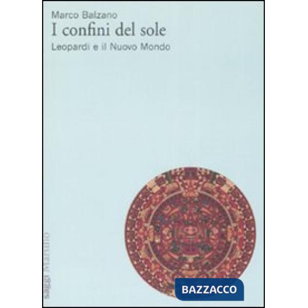 Confini del sole. Leopardi e il nuovo mondo (I)