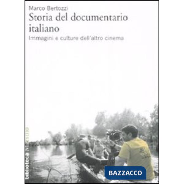 Storia del documentario italiano. Immagini e culture dell'altro cinema