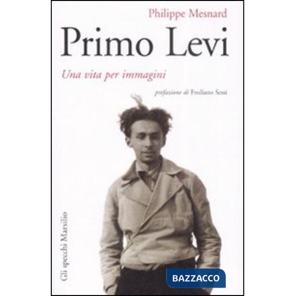 Primo Levi. Una vita per immagini. Ediz. illustrata