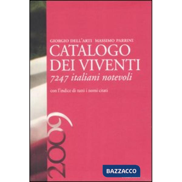 Catalogo dei viventi 2009. 7247 italiani notevoli