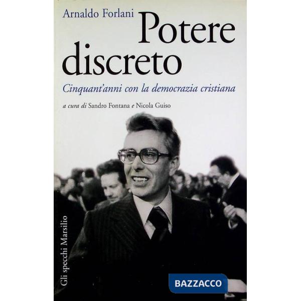 Potere discreto. Cinquant'anni con la Democrazia Cristiana