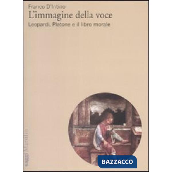 Immagine della voce. Leopardi, Platone e il libro morale (L')