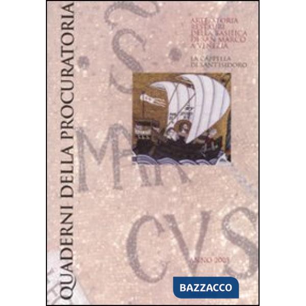 Quaderni della procuratoria. Arte, storia, restauri della basilica di San Marco a Venezia (2008). Ediz. illustrata. Vol. 3: La c