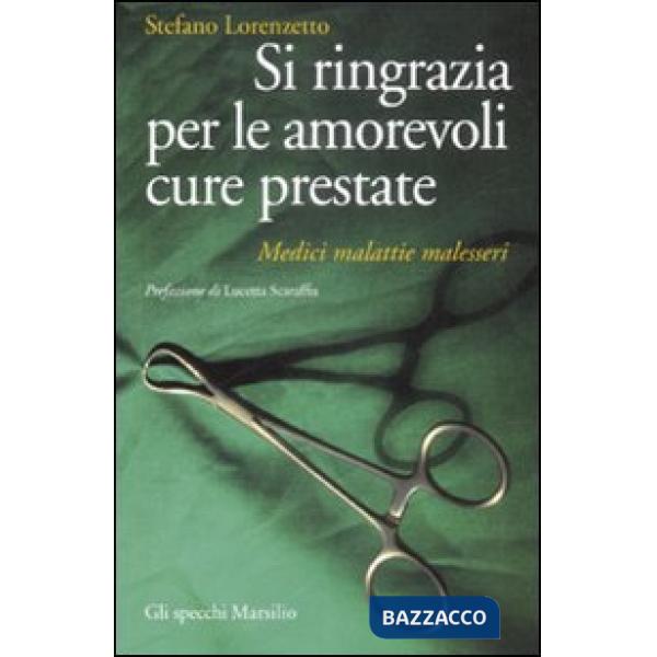 Si ringrazia per le amorevoli cure prestate. Medici, malattie, malesseri