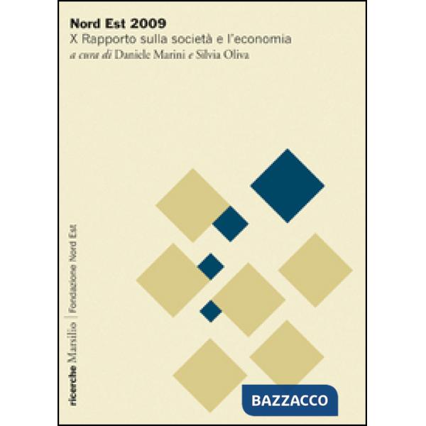 Nord Est 2009. Rapporto sulla società e l'economia