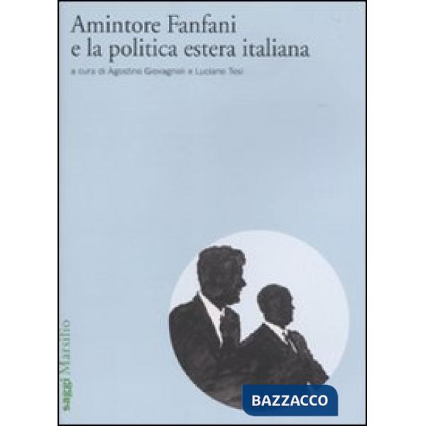 Amintore Fanfani e la politica estera italiana. Atti del Convegno di studi (Roma, 3-4 febbraio 2009)