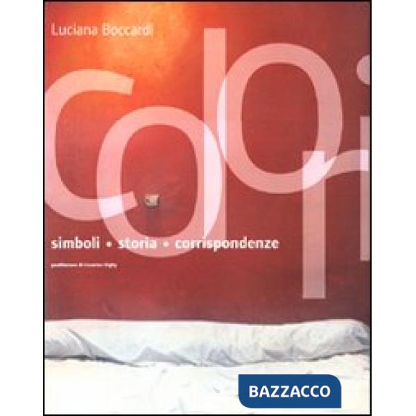 Colori. Simboli, storia, corrispondenze. Ediz. illustrata