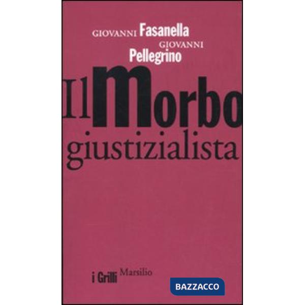 Morbo giustizialista (Il)