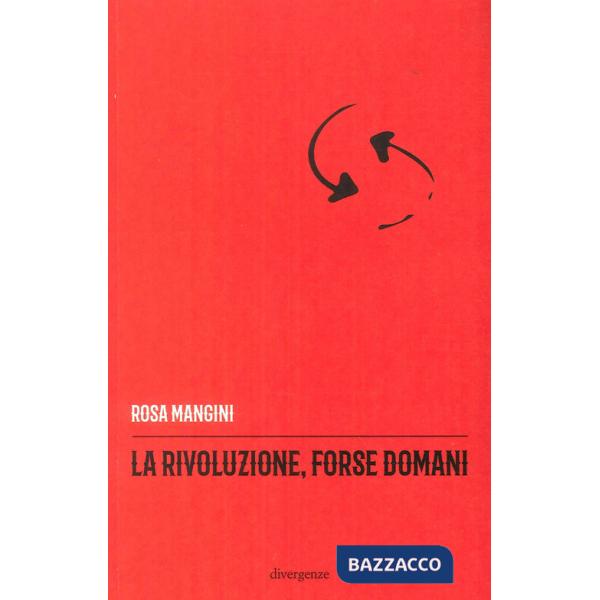 Rivoluzione, forse domani (La)