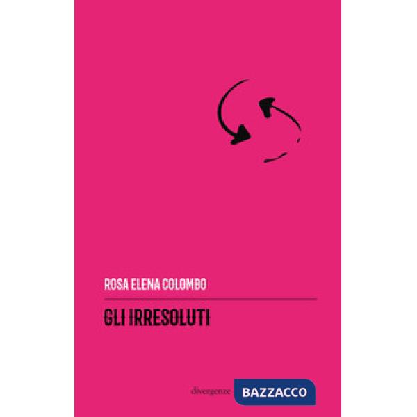Irresoluti. Ediz. integrale (Gli)