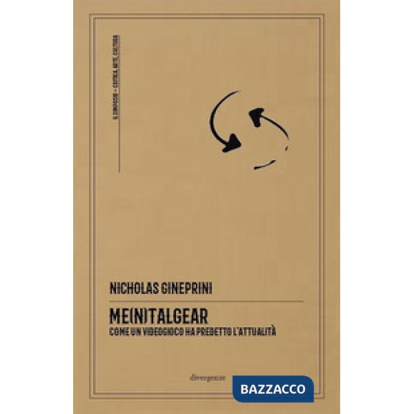 Me(n)talgear. Come un videogioco ha predetto l'attualità