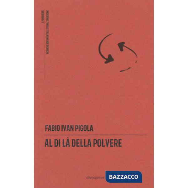 Al di là della polvere. Il romanzo di una comunità