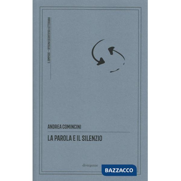 Parola e il silenzio (La)