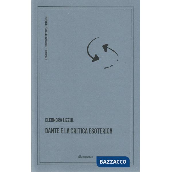 Dante e la critica esoterica. Ediz. critica