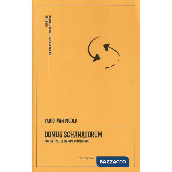 Domus Schanatorum. Appunti sulle origini di un borgo