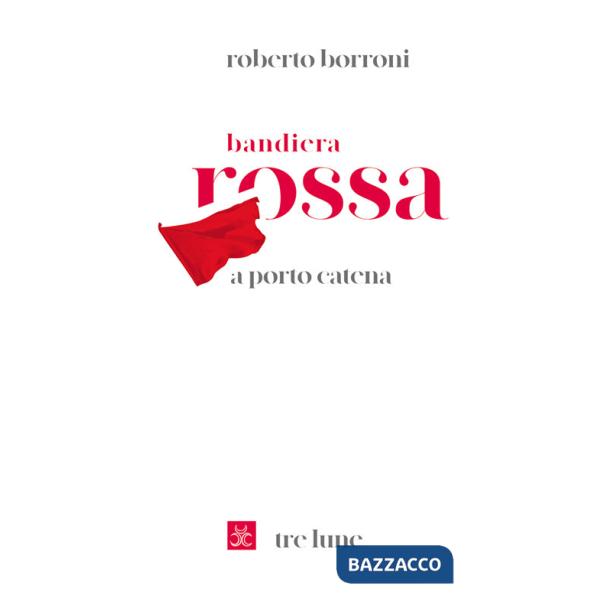 Bandiera rossa a porto Catena
