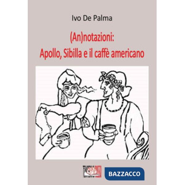 (An)notazioni: Apollo, Sibilla e il caffè americano