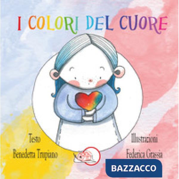 Colori del cuore. Ediz. illustrata (I)