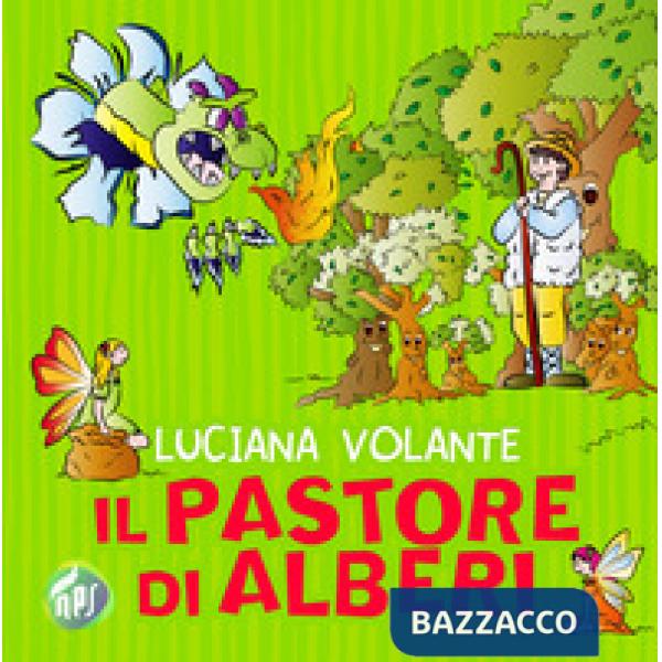 Pastore di alberi. Ediz. illustrata (Il)