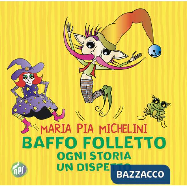 Baffo folletto, ogni storia un dispetto