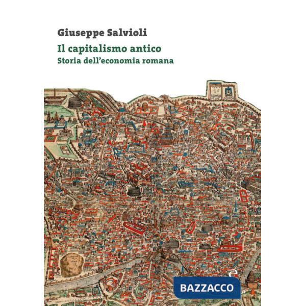 Capitalismo antico. Storia dell'economia romana (Il)