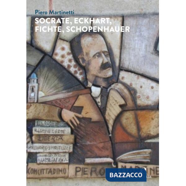 Socrate, Eckhart, Fichte, Schopenhauer