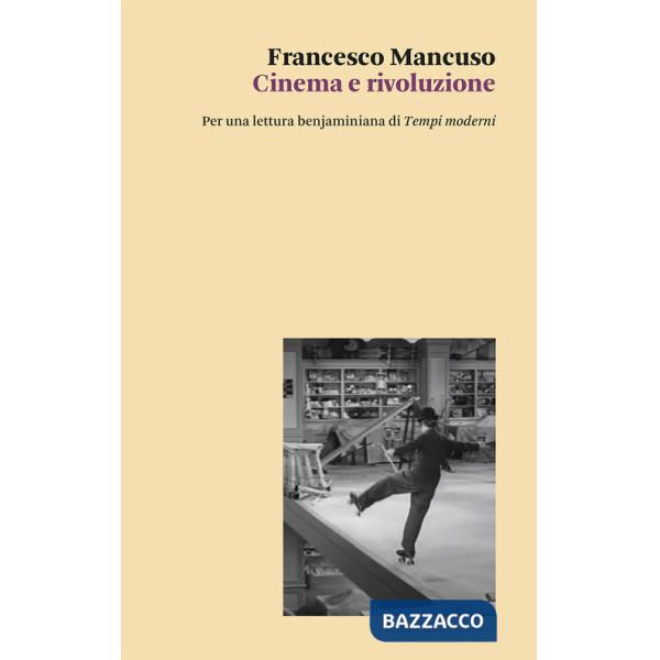 Cinema e rivoluzione. Per una lettura benjaminiana di «Tempi moderni»