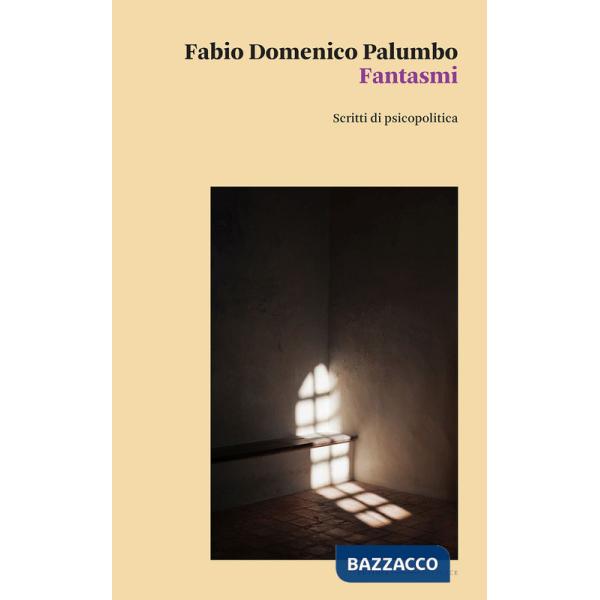 Fantasmi. Scritti di psicopolitica