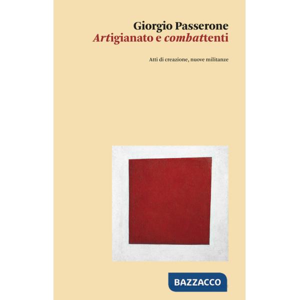 Artigianato e combattenti. Atti di creazione, nuove militanze