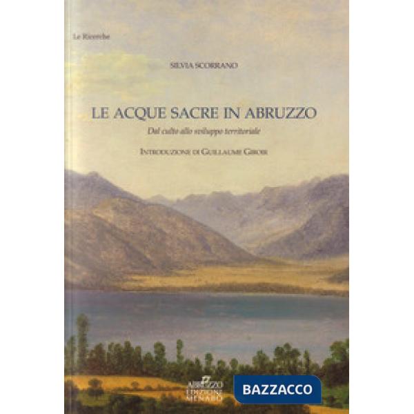 Acque sacre in Abruzzo. Dal culto allo sviluppo territoriale (Le)