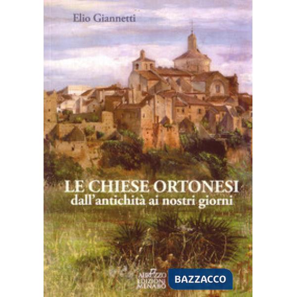 Chiese ortonesi dall'antichità ai nostri giorni (Le)