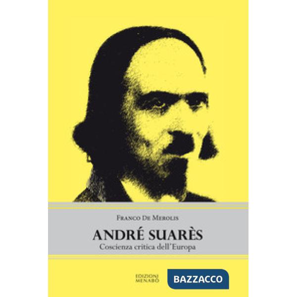 André Suarès. Coscienza critica dell'Europa