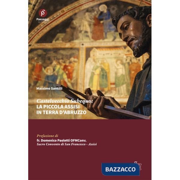 Castelvecchio Subequo: la piccola Assisi in terra d'Abruzzo