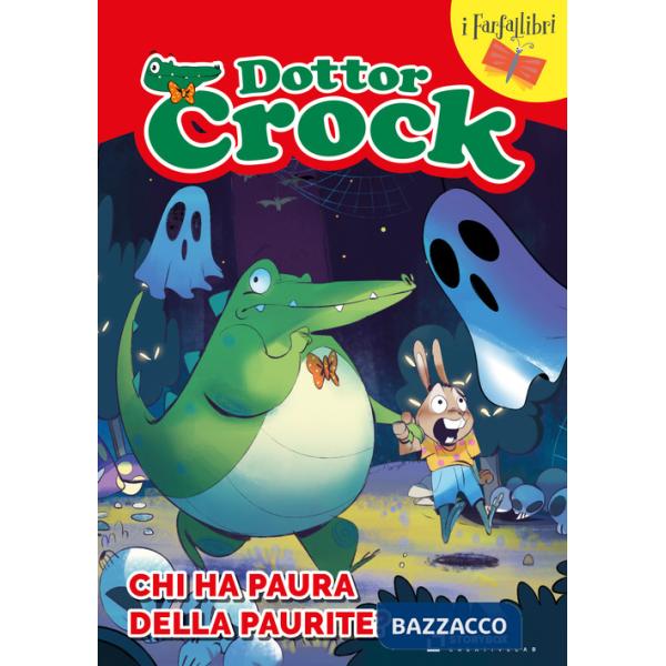 Dottor Crock. Chi ha paura della Paurite? Ediz. illustrata (Il)