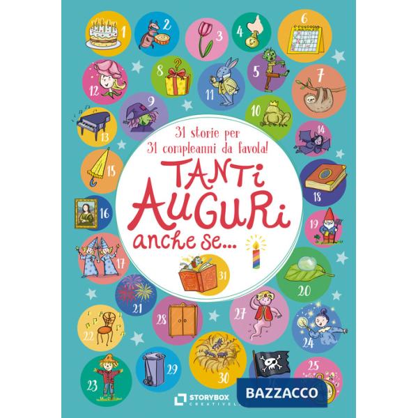 Tanti auguri, anche se... 31 storie per 31 compleanni da favola!